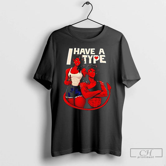 Classic I Have A Type Devils T-Shirts, Hoodie, Sweatshirt | AU18TeeNovaLab.com