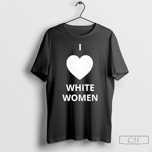 Classic I Love White Women Heart Graphic T-Shirts, Hoodie, Sweatshirt | AU18TeeNovaLab.com