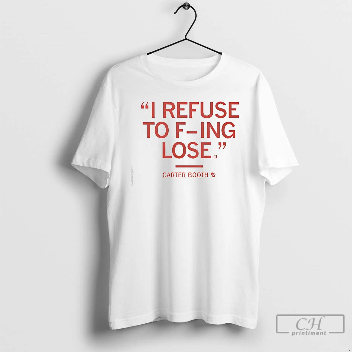 Classic I Refuse To Fucking Lose Carter Booth Red T-Shirts, Hoodie, Sweatshirt | AU18TeeNovaLab.com