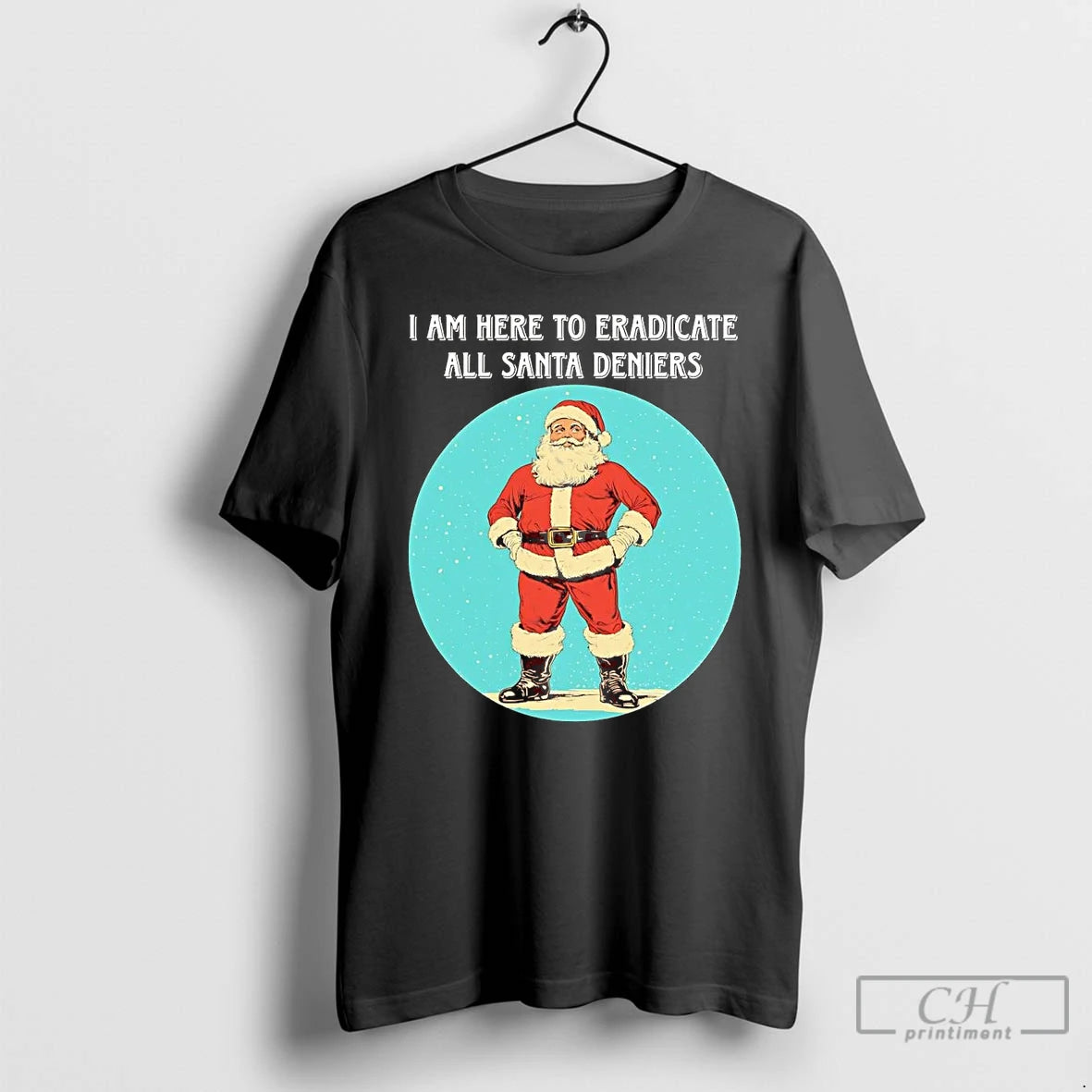 Classic I Am Here To Eradicate All Santa Deniers Christmas T-Shirts, Hoodie, Sweatshirt | AU18TeeNovaLab.com