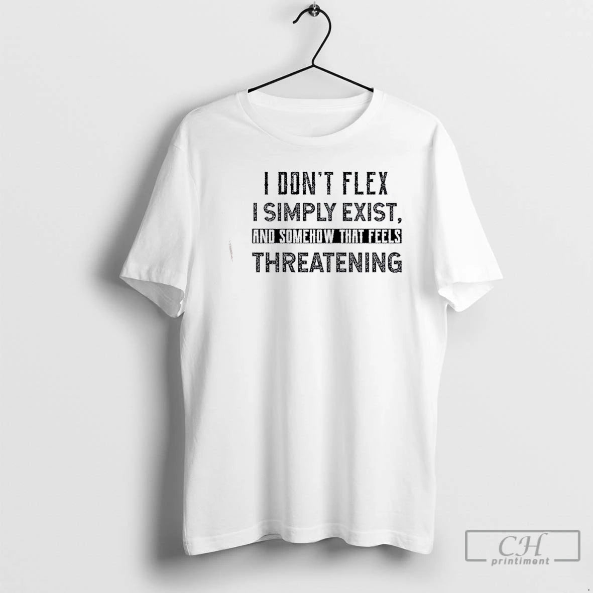 Classic I Dont Flex I Simply Exist And Somehow That Feels Threatening Quote T Shirts Hoodie, Sweatshirt | AU18TeeNovaLab.com