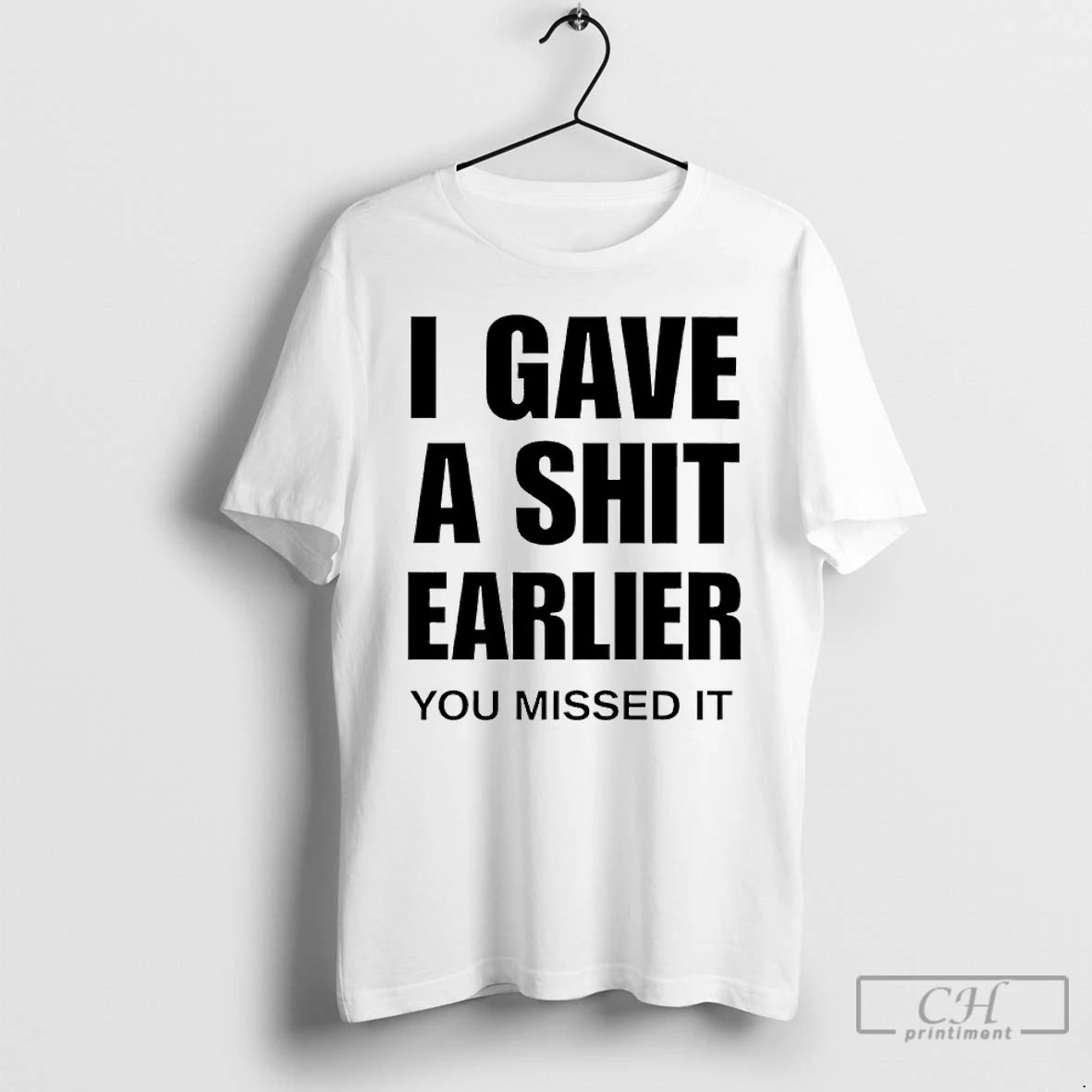Classic I Gave A Shit Earlier You Missed It T-Shirts, Hoodie, Sweatshirt | AU18TeeNovaLab.com