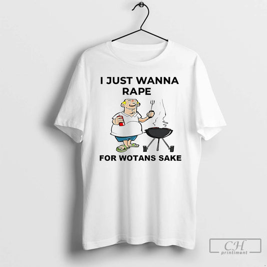 Classic I Just Wanna Rape For Wotans Sake Paint T-Shirts, Hoodie, Sweatshirt | AU18TeeNovaLab.com