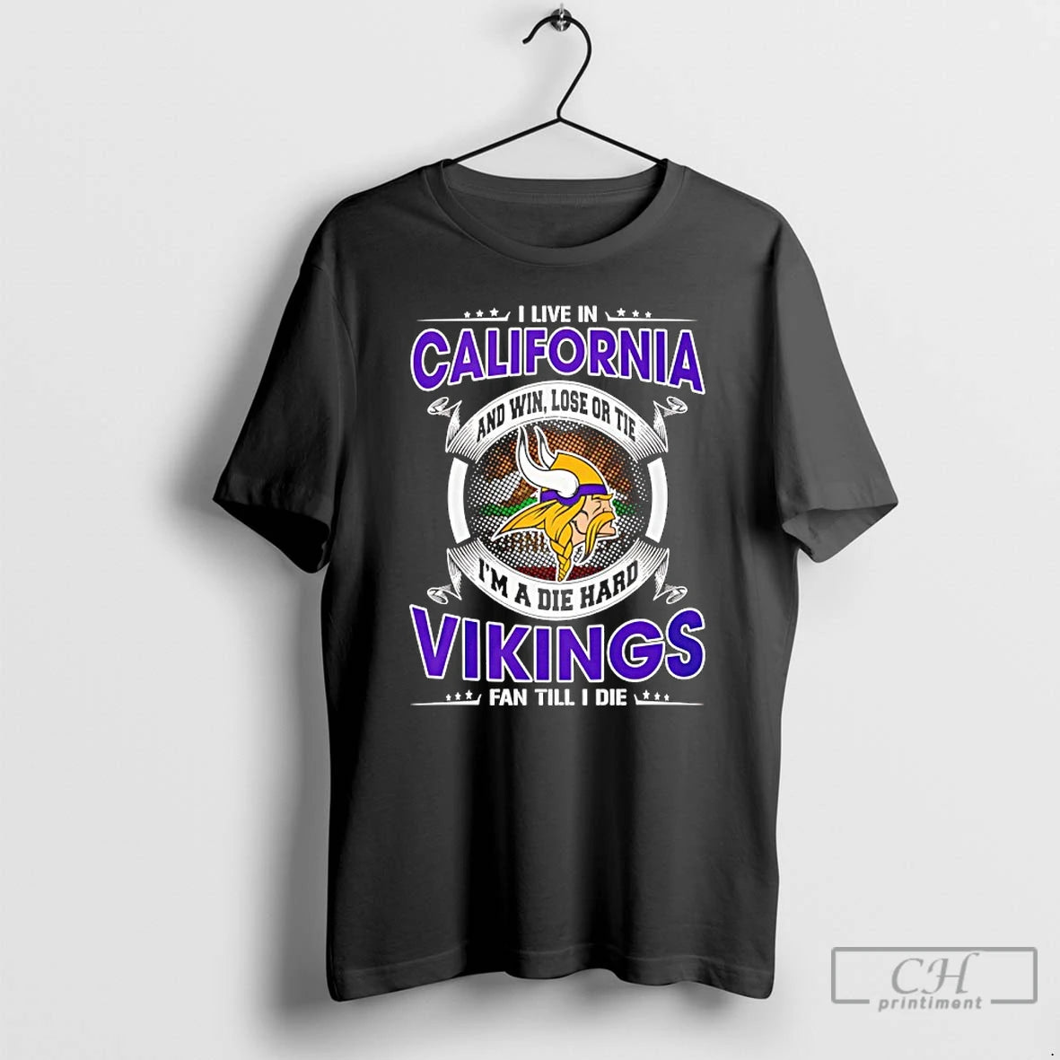 Classic I Live In California And Win Lose Or Tie Im A Die Hard Vikings T-Shirts, Hoodie, Sweatshirt | AU18TeeNovaLab.com