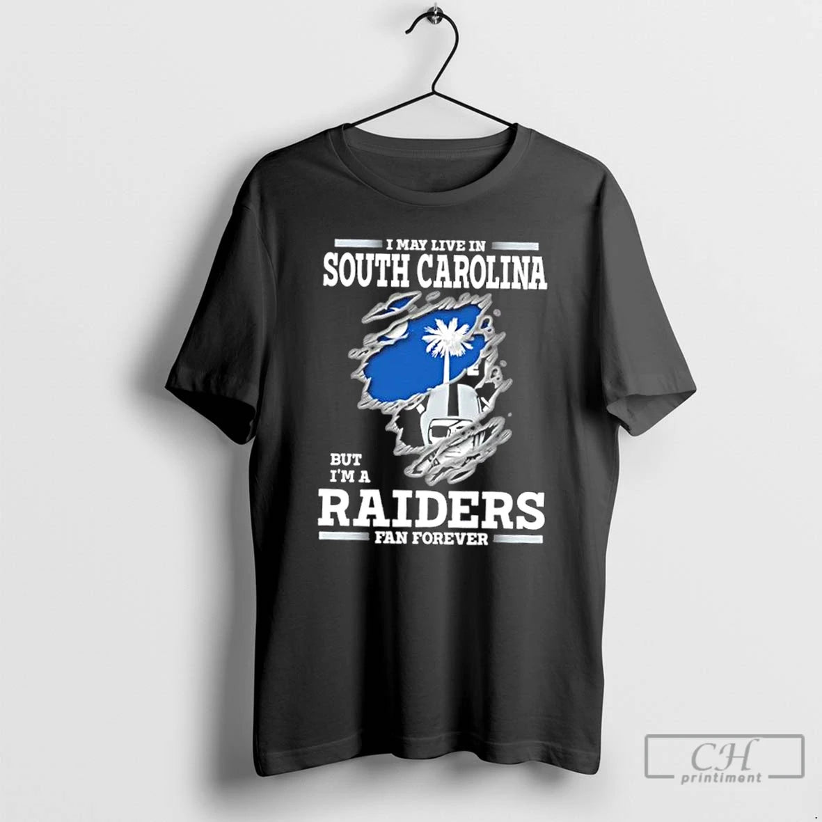 Classic I May Live In South Carolina But Im A Raiders Fan Forever T Shirts