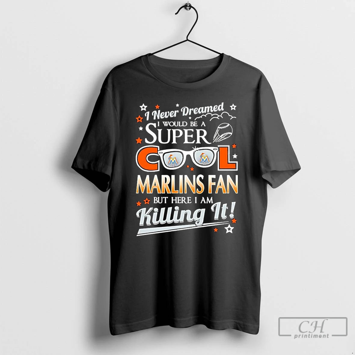 Classic I Never Dreamed I Would Be A Super Cool Miami Marlins Fan T Shirts