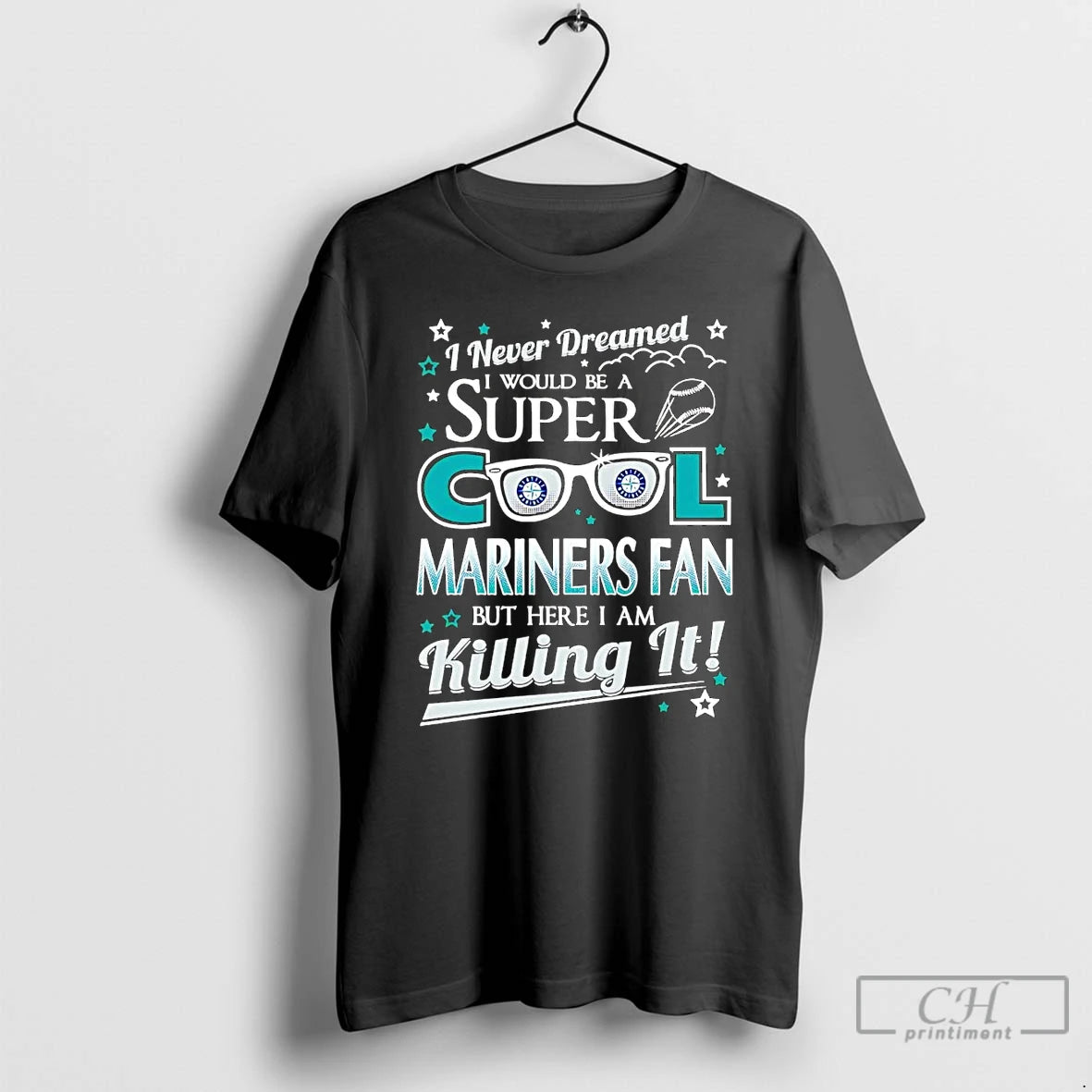 Classic I Never Dreamed I Would Be A Super Cool Seattle Mariners Fan T Shirts Hoodie, Sweatshirt | AU18TeeNovaLab.com