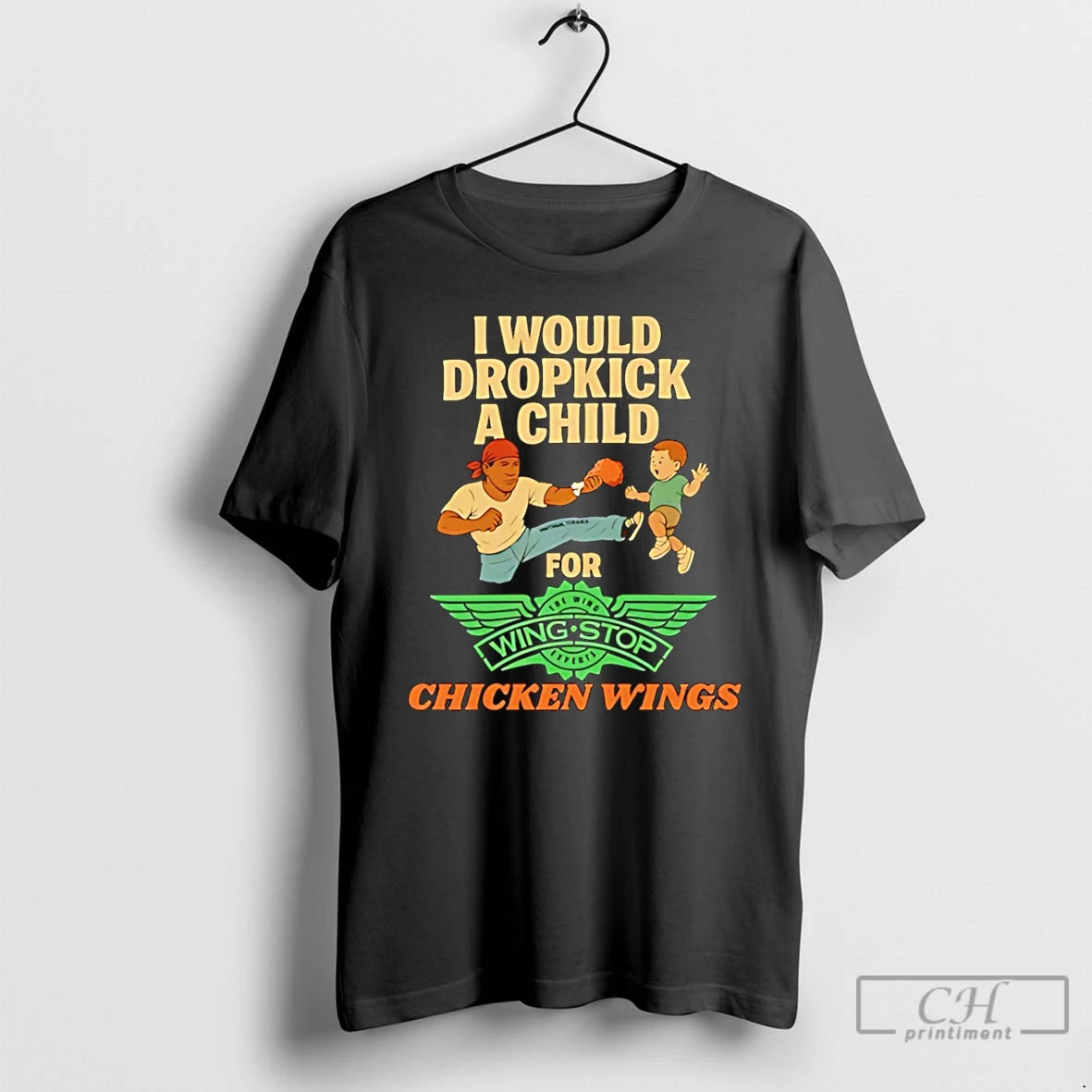 Classic I Would Dropkick A Child For Wingstop Chicken Wings T-Shirts, Hoodie, Sweatshirt | AU18TeeNovaLab.com