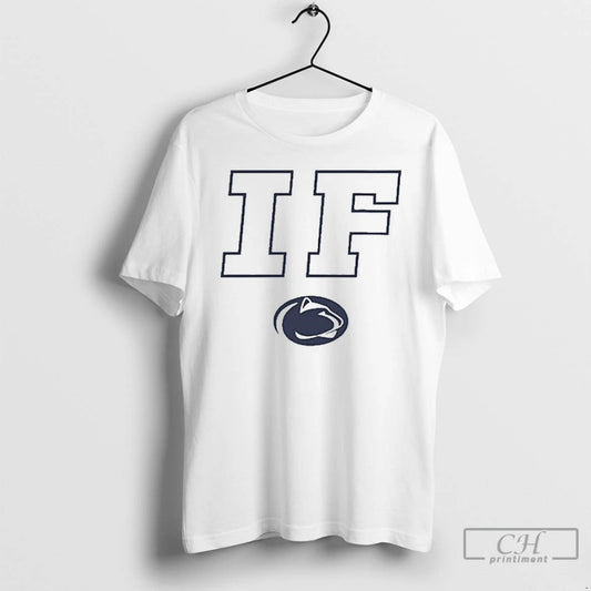 Classic If Penn State Nittany Lions T Shirts