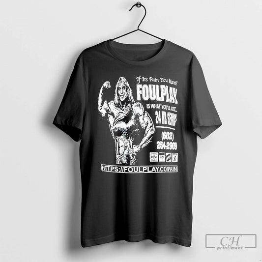 Classic If Its Pain You Want Foulplay Is What Youll Get T-Shirts, Hoodie, Sweatshirt | AU18TeeNovaLab.com