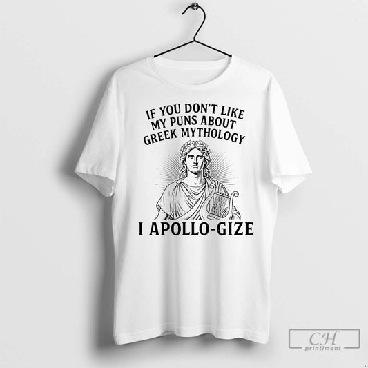 Classic If You Dont Like My Puns About Greek Mythology I Apollo Gize