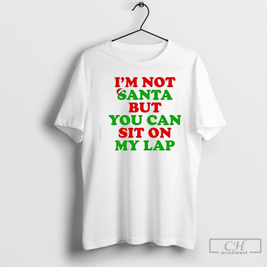 Classic Im Not Santa But You Can Sit On My Lap T-Shirts, Hoodie, Sweatshirt | AU18TeeNovaLab.com