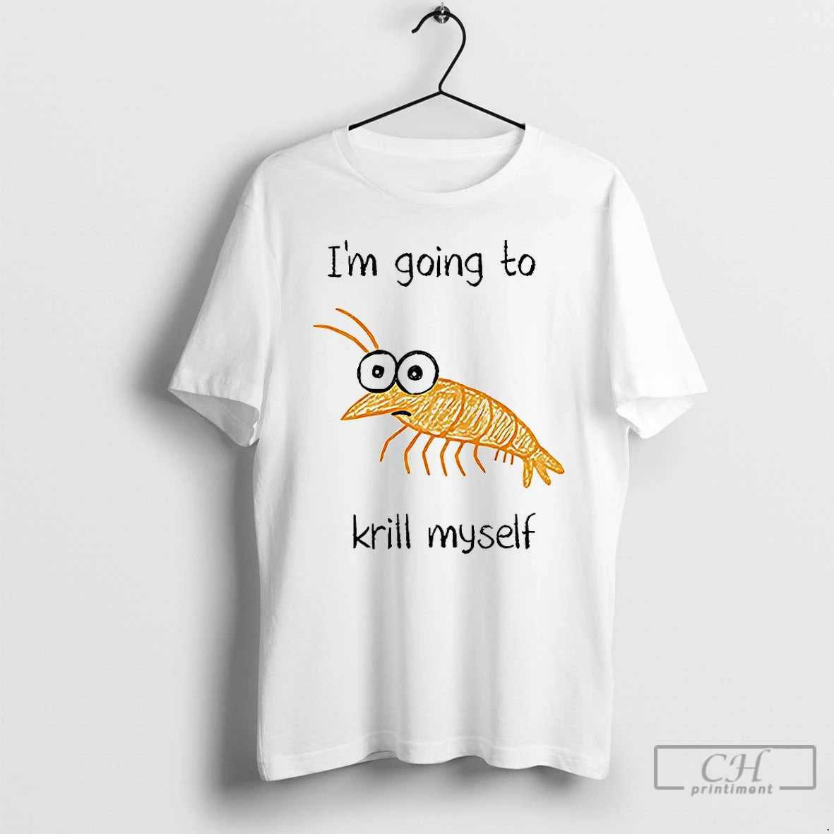 Classic Im Going To Krill Myself Shrimp Sketch Meme T-Shirts, Hoodie, Sweatshirt | AU18TeeNovaLab.com