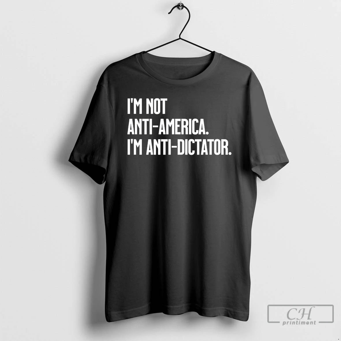 Classic Im Not Anti America Im Anti Dictator T Shirts