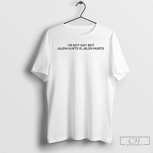 Classic Im Not Gay But Jalen Hurts Is Jalen Hurts T-Shirts, Hoodie, Sweatshirt | AU18TeeNovaLab.com