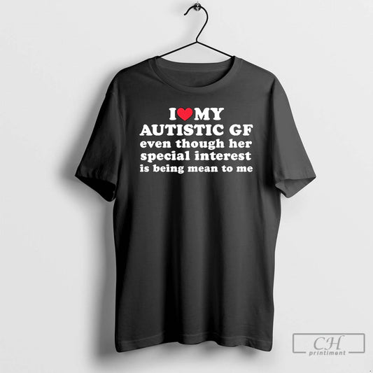 Classic Imy Heart Autistic Even Though Her Special Interest Is Being Mean To Me T-Shirts, Hoodie, Sweatshirt