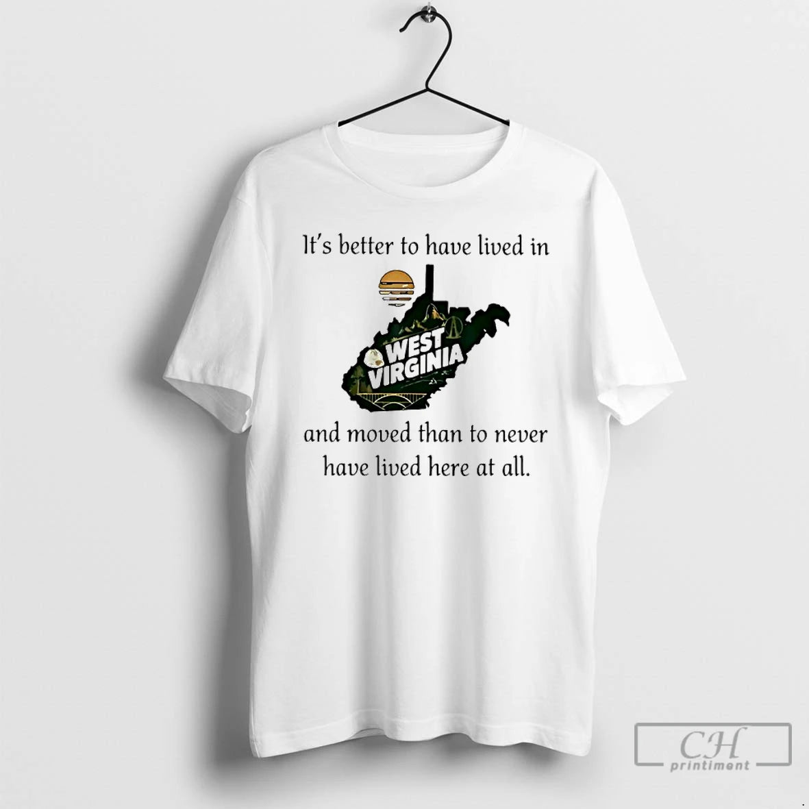 Classic Its Better To Have Lived In West Virginia And Moved T Shirts