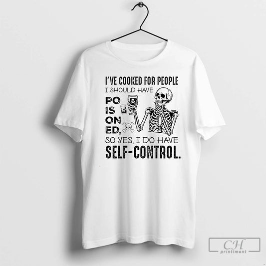 Classic Ive Cooked For People I Should Have Poisoned So Yes I Do Have Self T-Shirts, Hoodie, Sweatshirt | AU18TeeNovaLab.com