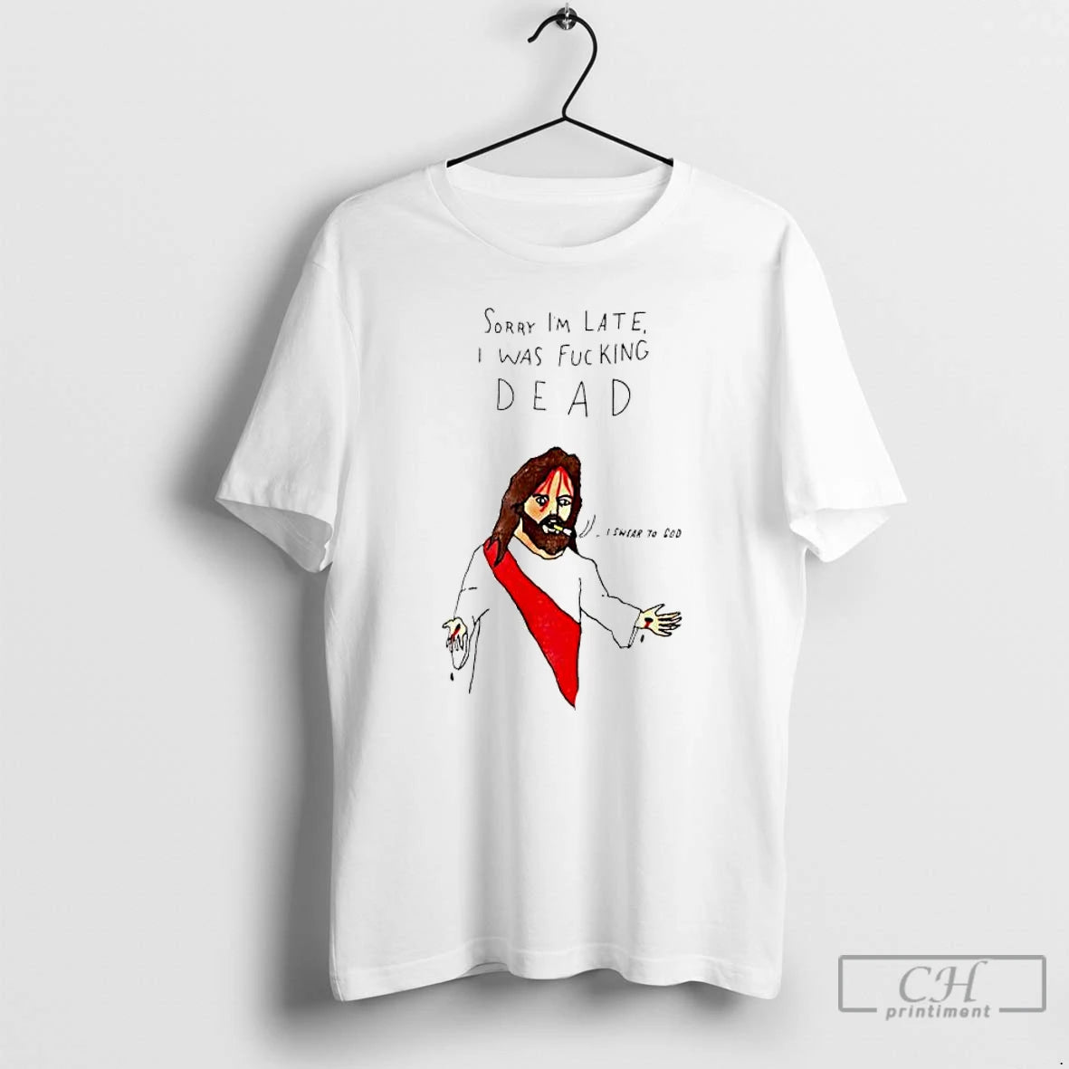 Classic Jesus Sorry Im Late I Was Fucking Dead Paint T-Shirts, Hoodie, Sweatshirt | AU18TeeNovaLab.com
