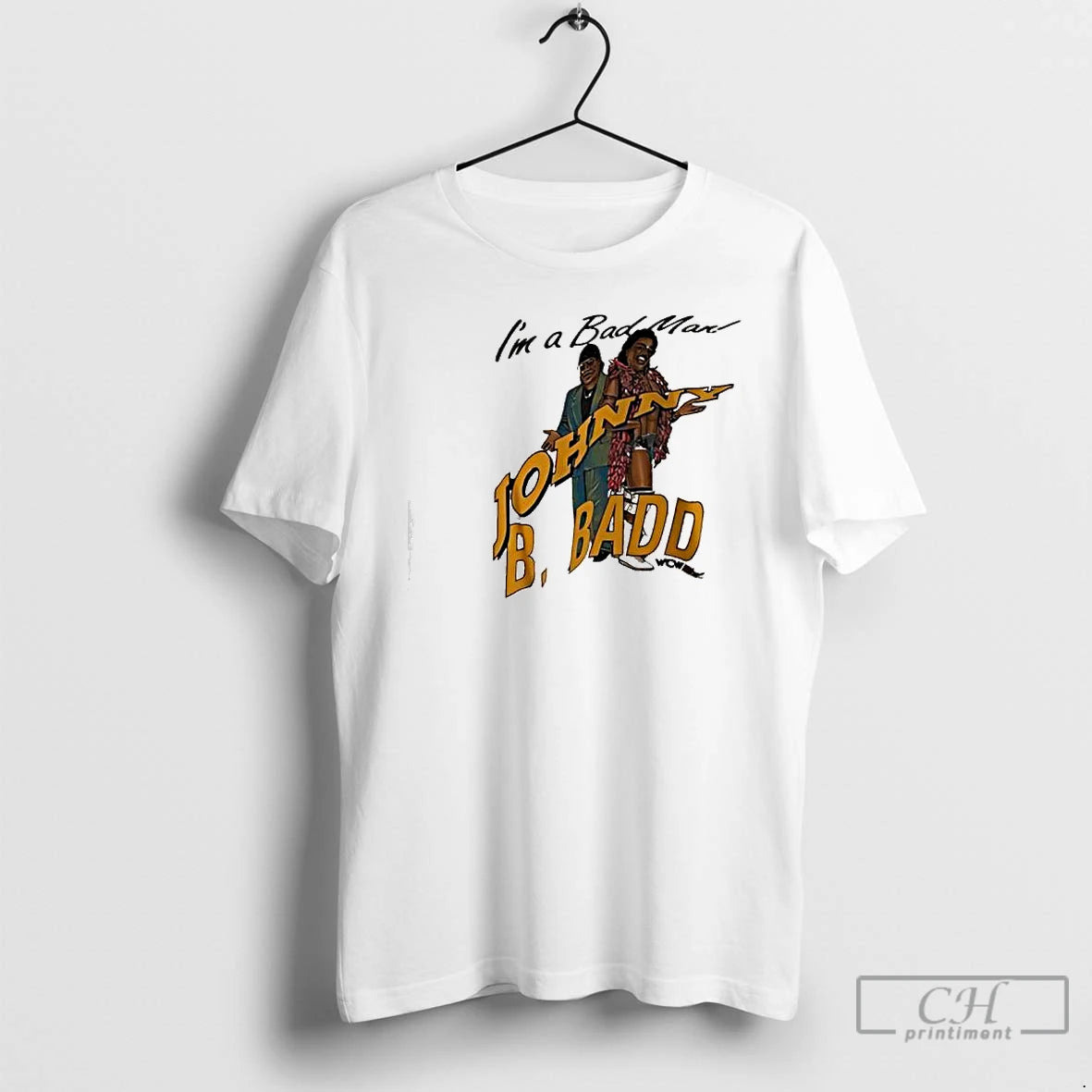 Classic Johnny B Badd Real Bad Man Im A Bad Man Graphic T Shirts Sweater Hoodie, Sweatshirt | AU18TeeNovaLab.com
