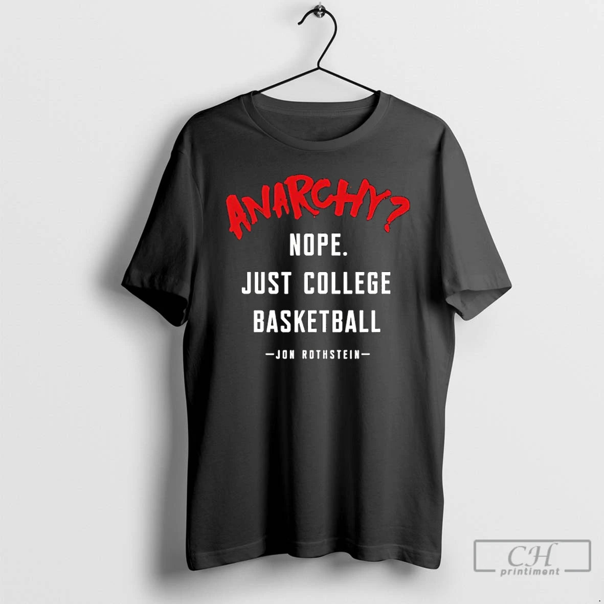 Classic Jon Rothstein Anarchy Nope Just College Basketball T-Shirts, Hoodie, Sweatshirt | AU18TeeNovaLab.com