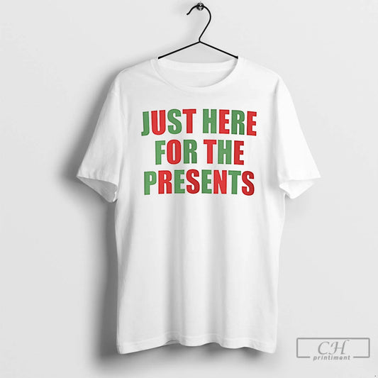 Classic Just Here For The Presents Christmas T-Shirts, Hoodie, Sweatshirt | AU18TeeNovaLab.com