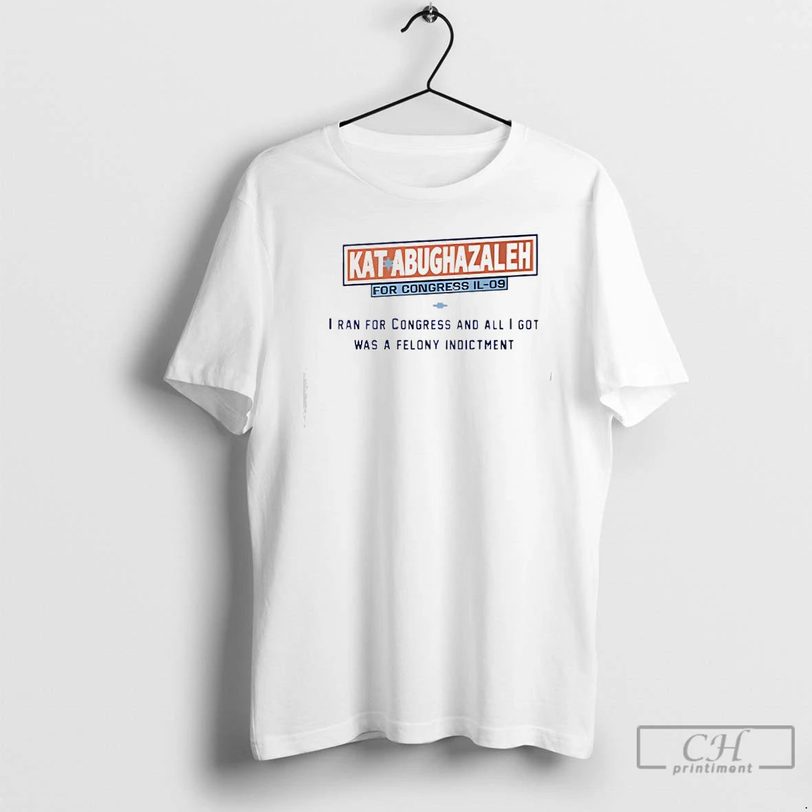 Classic Kat Abughazaleh For Congress Il 09 I Ran For Congress And I Got Was T-Shirts, Hoodie, Sweatshirt | AU18TeeNovaLab.com