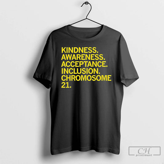 Classic Kindness Awareness Acceptance Inclusion Chromosome 21 T Shirts Hoodie, Sweatshirt | AU18TeeNovaLab.com