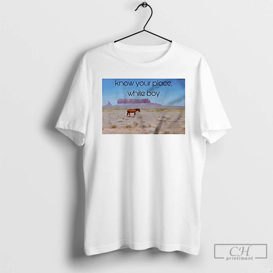 Classic Know Your Place White Boy T-Shirts, Hoodie, Sweatshirt | AU18TeeNovaLab.com