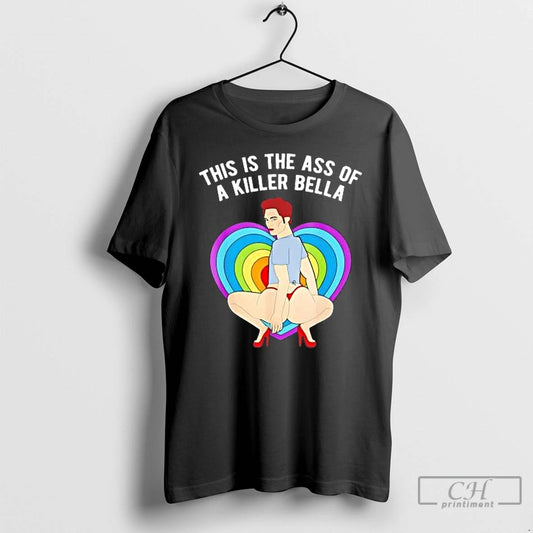Classic Lgbt This Is The Ass Of A Killer Bella T-Shirts, Hoodie, Sweatshirt | AU18TeeNovaLab.com