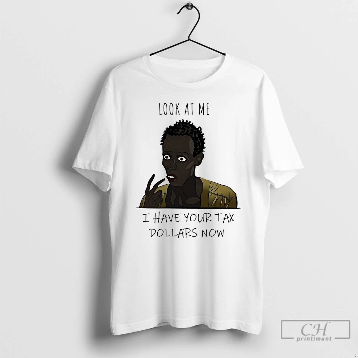 Classic Look At Me I Have Your Tax Dollars Now T-Shirts, Hoodie, Sweatshirt | AU18TeeNovaLab.com