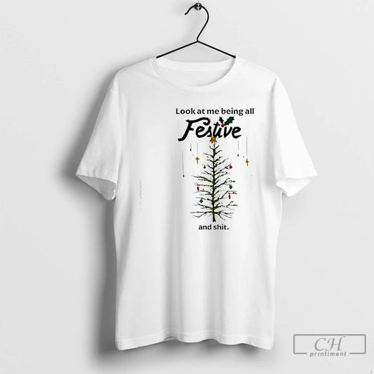 Classic Look At Me Being All Festive And Shit Merry Christmas Tree T Shirts Sweater Hoodie, Sweatshirt | AU18TeeNovaLab.com