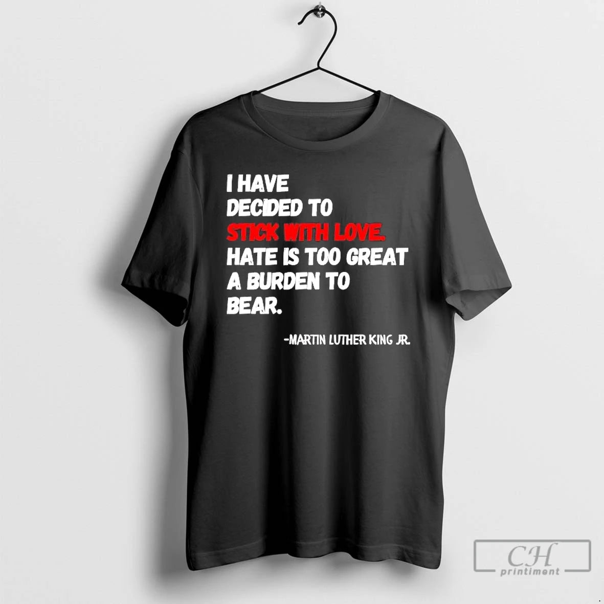 Classic Martin Luther King Jr I Have Decided To Stick With Love T Shirts Sweater Hoodie, Sweatshirt | AU18TeeNovaLab.com