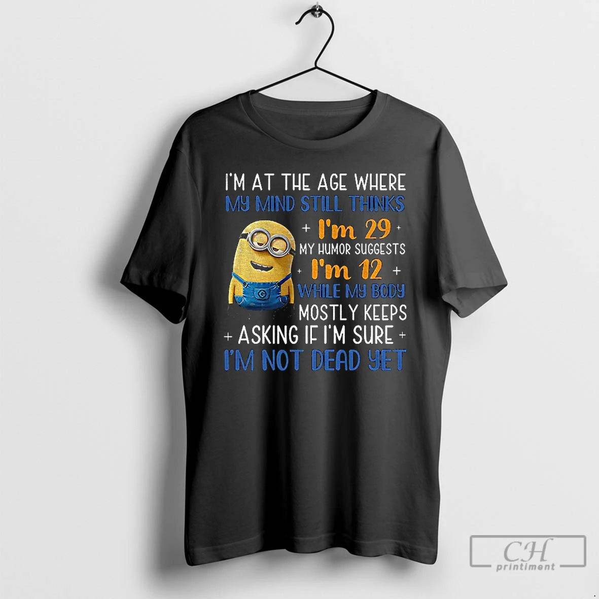 Classic Minion Im At The Age Where My Mind Still Thinks Im 29 My Humor T-Shirts, Hoodie, Sweatshirt | AU18TeeNovaLab.com