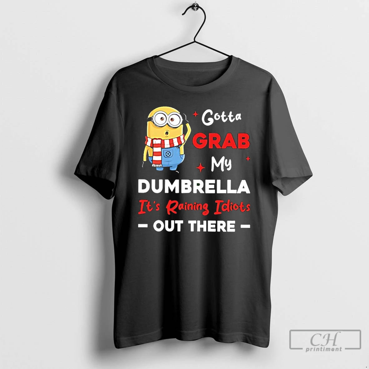 Classic Minion Gotta Grab My Dumbrella Its Raining Idiots Out There T-Shirts, Hoodie, Sweatshirt | AU18TeeNovaLab.com