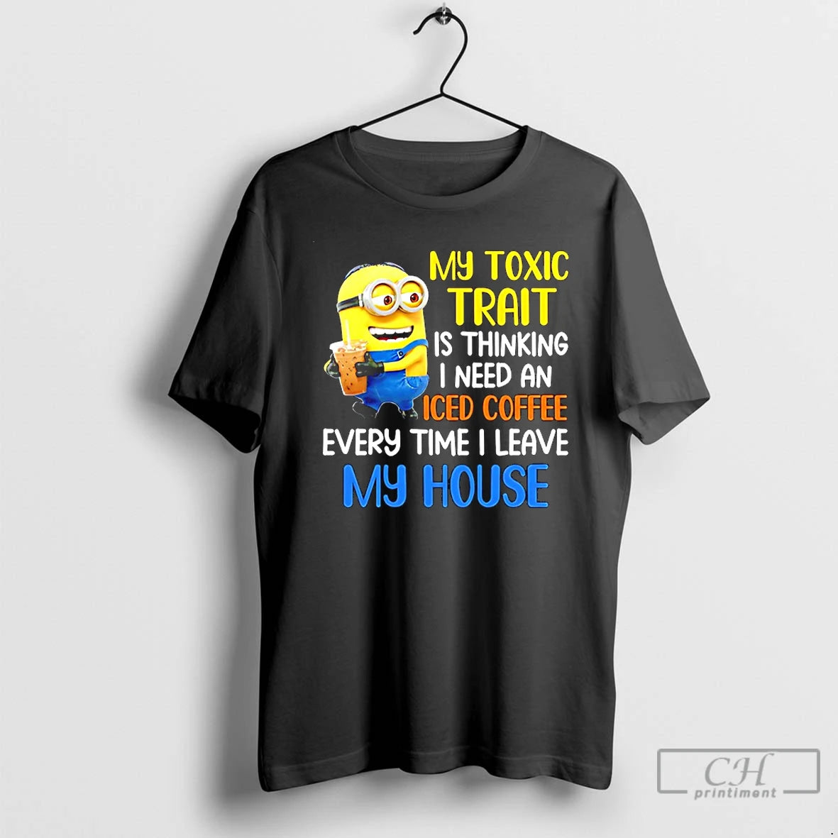 Classic Minion My Toxic Trait Is Thinking I Need An Iced Coffee Every Time T-Shirts, Hoodie, Sweatshirt | AU18TeeNovaLab.com