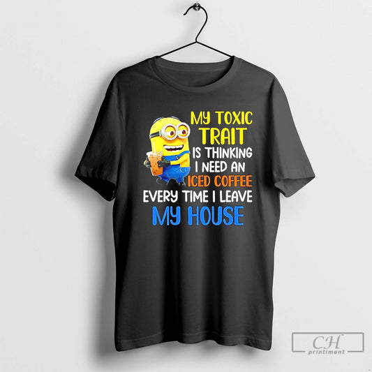 Classic Minion My Toxic Trait Is Thinking I Need An Iced Coffee Every Time T-Shirts, Hoodie, Sweatshirt | AU18TeeNovaLab.com