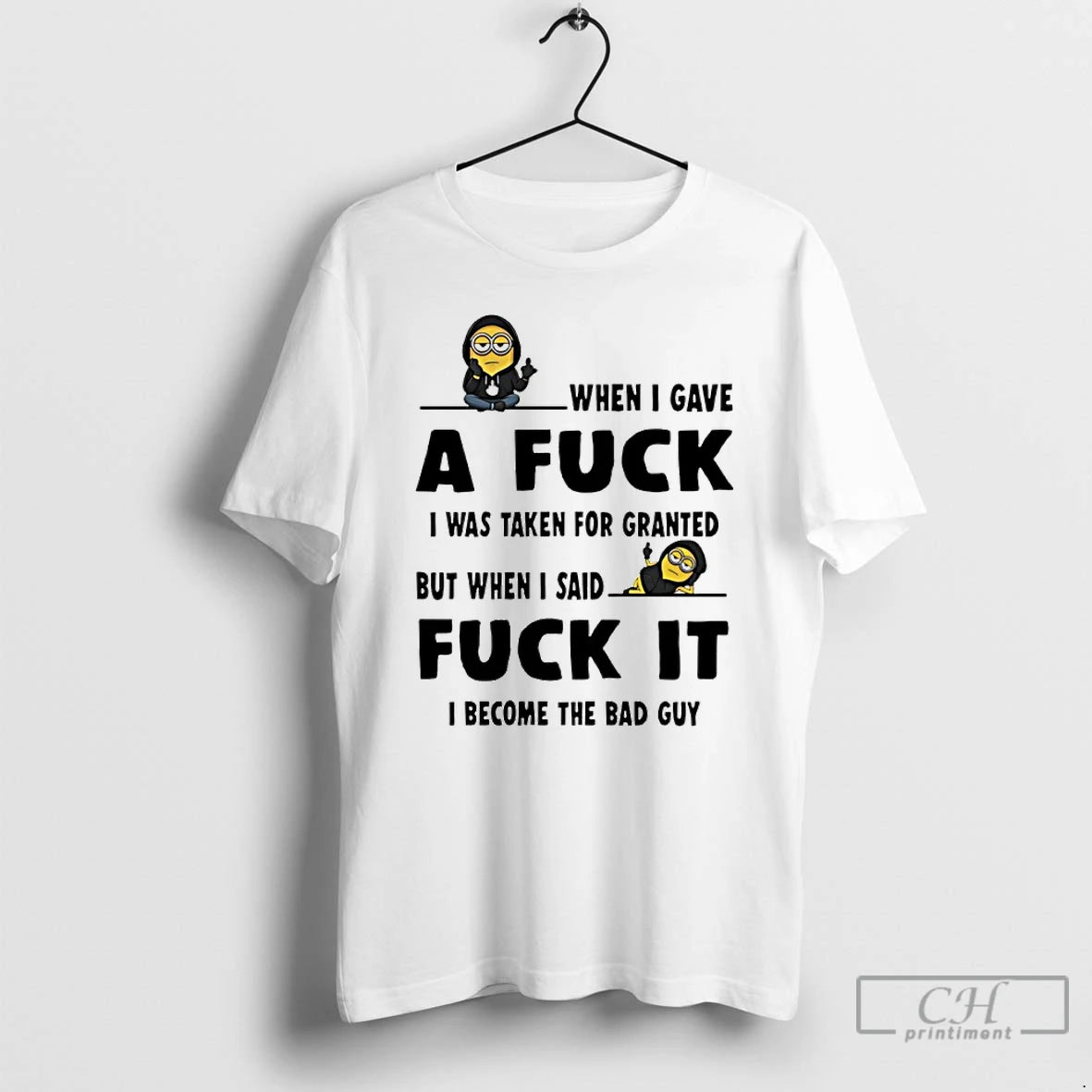 Classic Minion When I Gave A Fuck I Was Taken For Granted But When T-Shirts, Hoodie, Sweatshirt | AU18TeeNovaLab.com