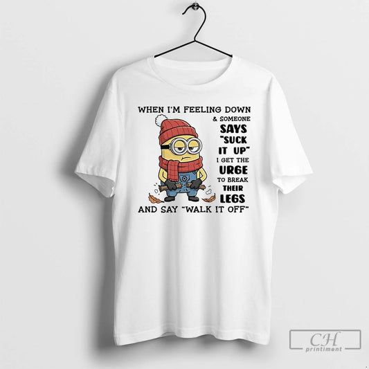 Classic Minion When Im Feeling Down And Someone Says Suck It Up T Shirts Sweater Hoodie, Sweatshirt | AU18TeeNovaLab.com