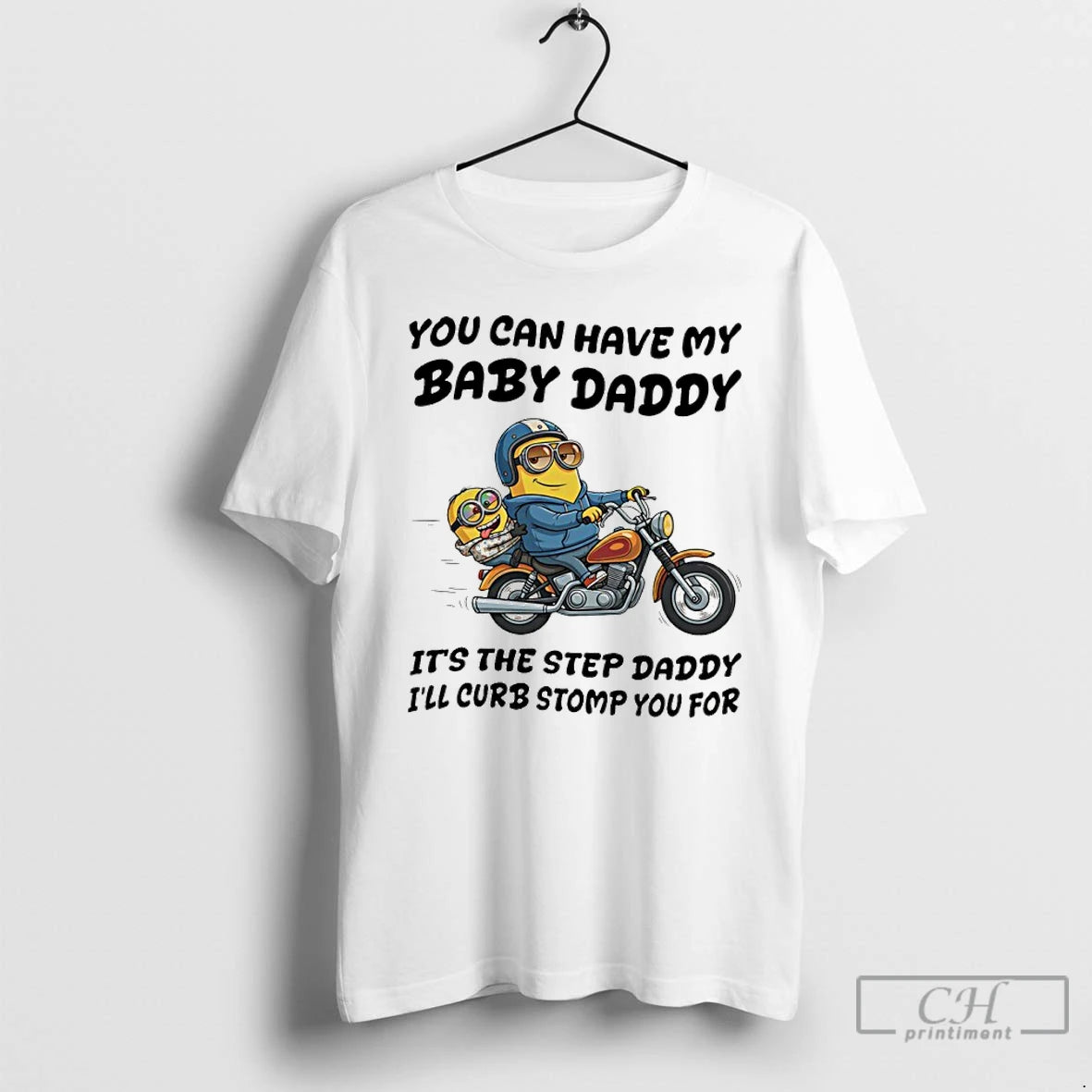 Classic Minion You Can Have My Baby Daddy Its The Step Daddy Ill Curb Stomp T-Shirts, Hoodie, Sweatshirt | AU18TeeNovaLab.com
