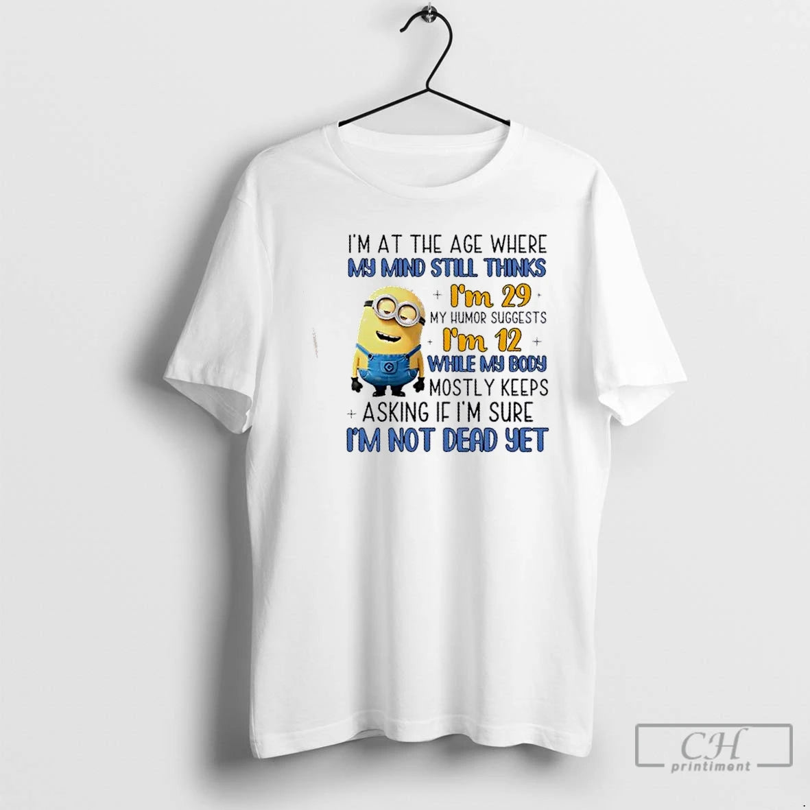 Classic Minions Im At The Age Where My Mind Still Thinks Im 29 My Humor T-Shirts, Hoodie, Sweatshirt | AU18TeeNovaLab.com
