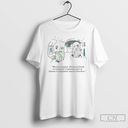 Classic Mission Complete Destroyed Earth As Instructed Captured Pair Of Humans To Repopulate Species Elsewhere T-Shirts,...