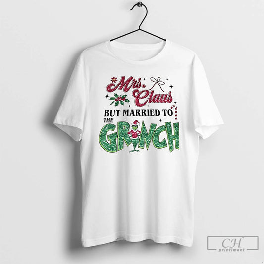 Classic Mrs Claus But Married To The Grinch Christmas 2025 T-Shirts, Hoodie, Sweatshirt | AU18TeeNovaLab.com