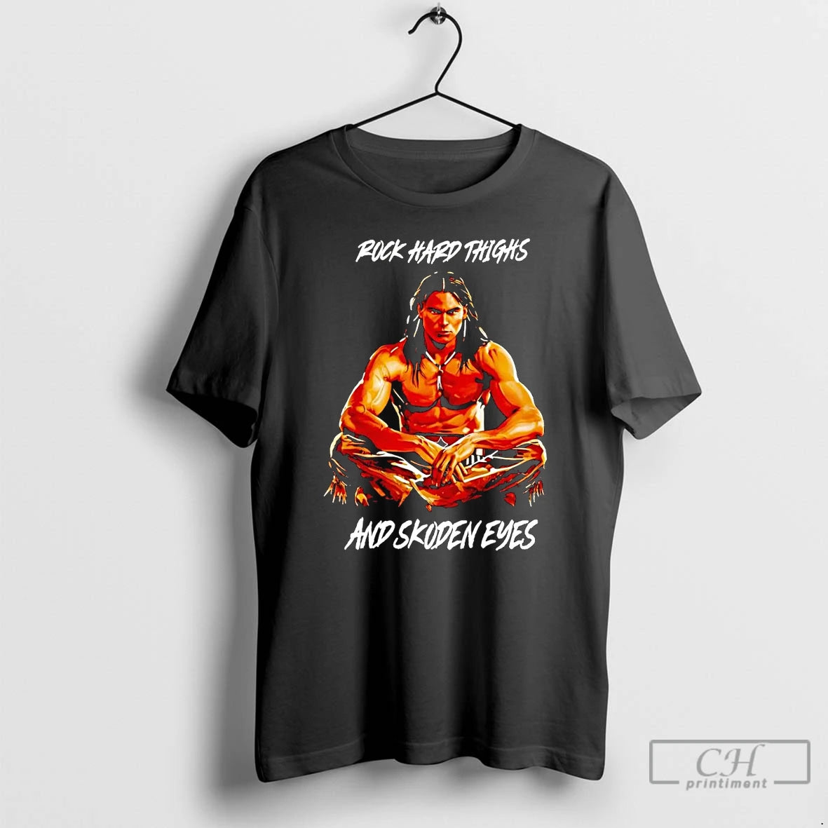 Classic Native American Rock Hard Thighs And Skoden Eyes T Shirts