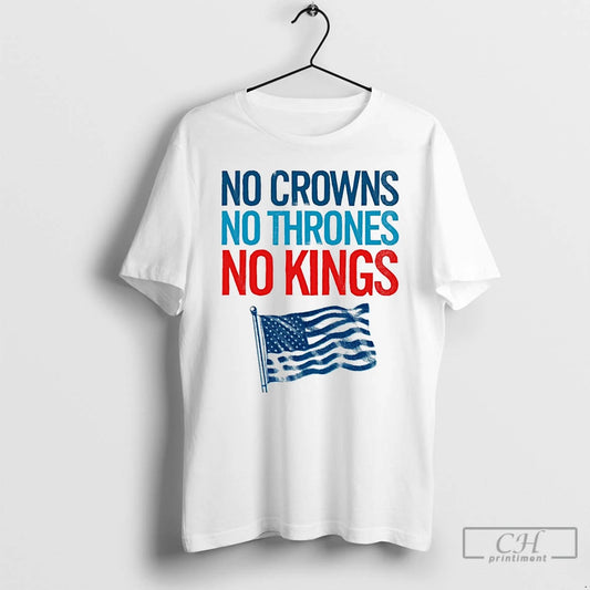 Classic No Crowns No Thrones No Kings America Flag T Shirts