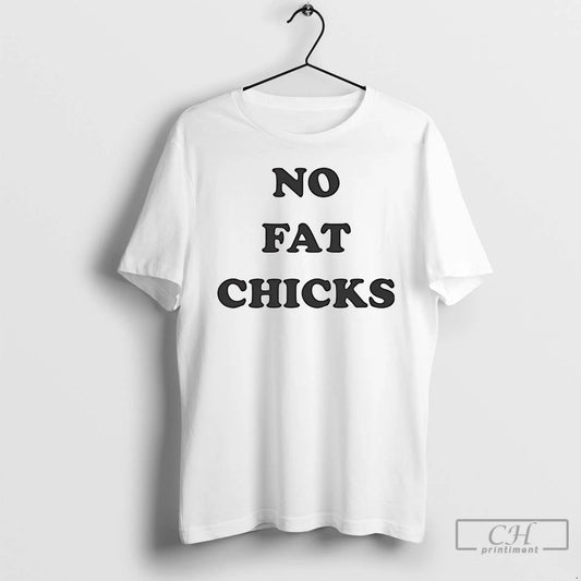 Classic No Fat Chicks T Shirts