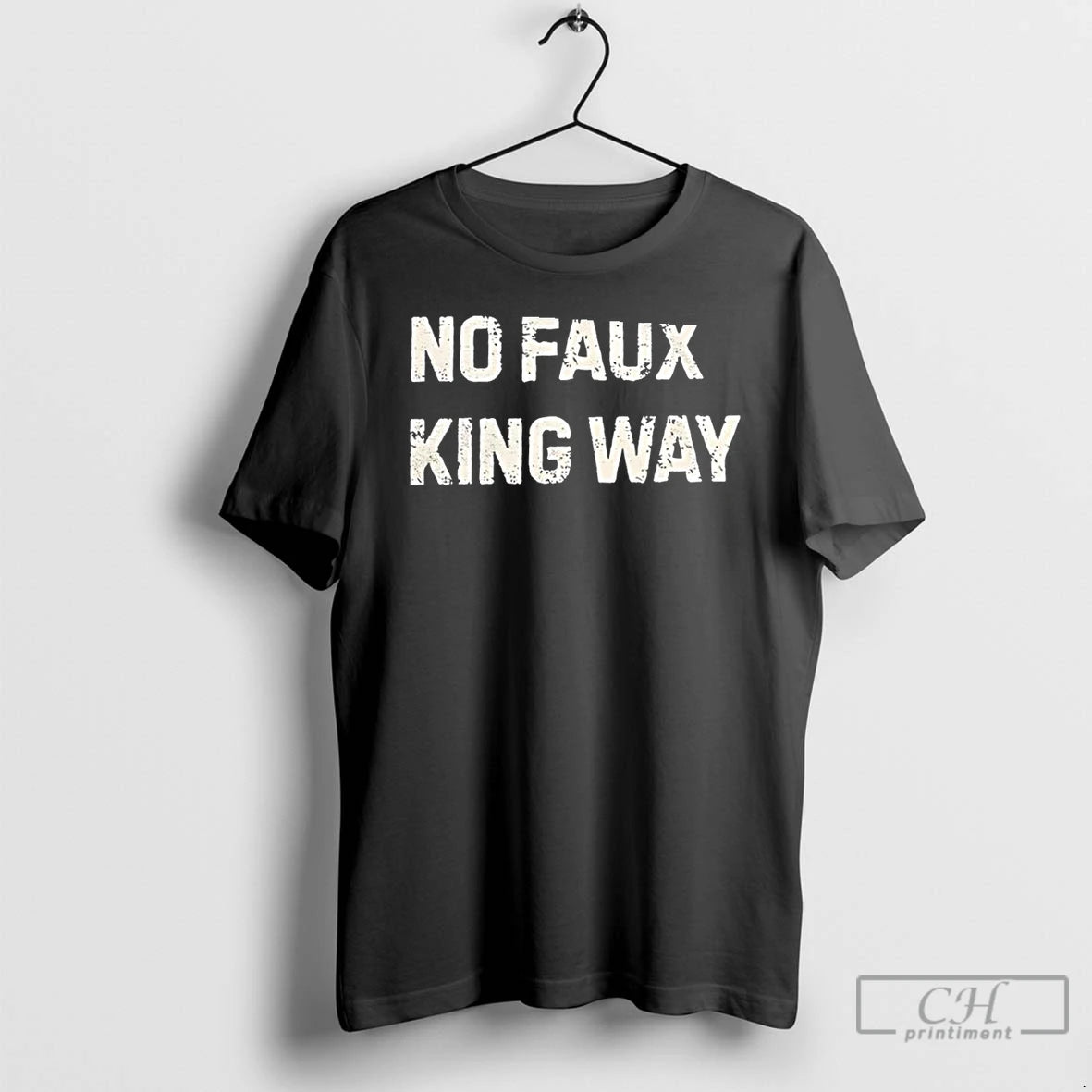 Classic No Faux King Way T Shirts
