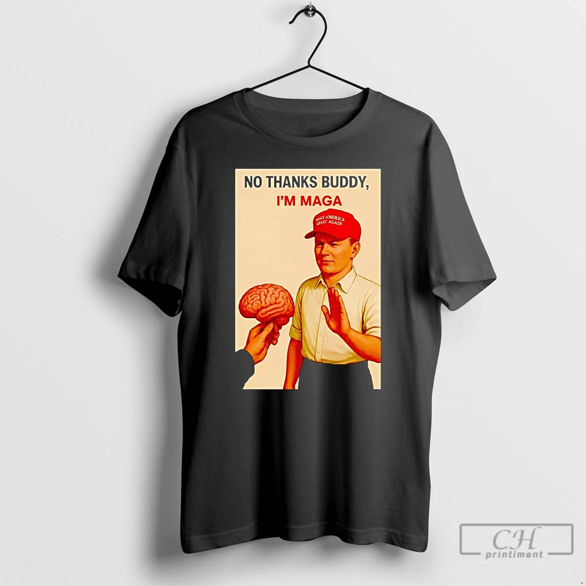 Classic No Thanks Buddy Im Maga Brains T Shirts
