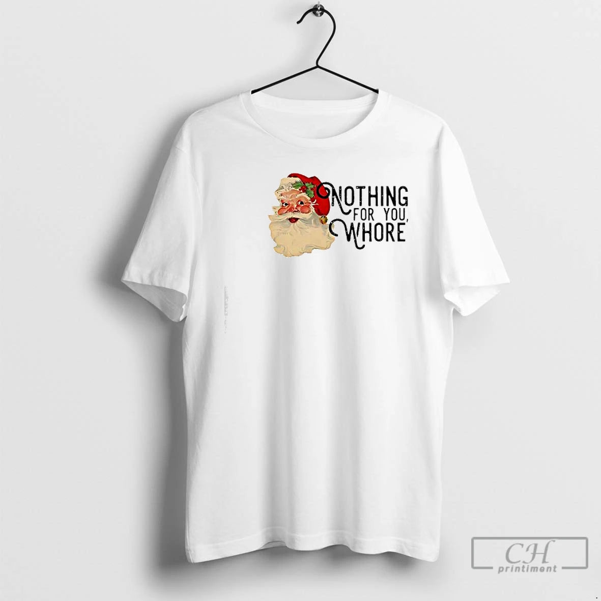 Classic Nothing For You Whore Retro Santa Claus T-Shirts, Hoodie, Sweatshirt | AU18TeeNovaLab.com