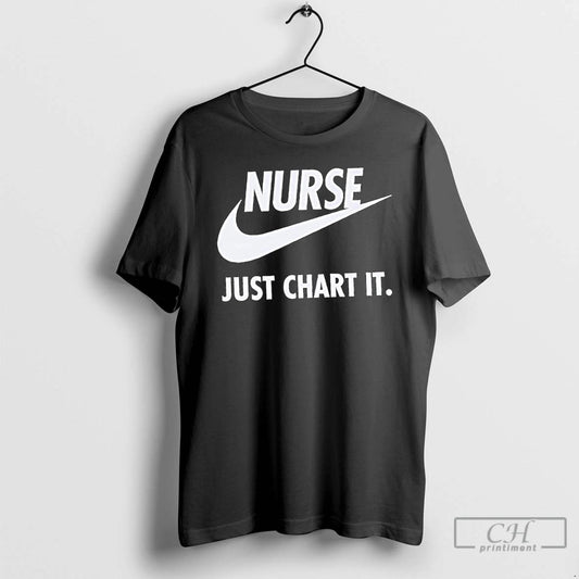 Classic Nurse Just Chart It Logo T Shirts